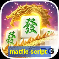 matfic script